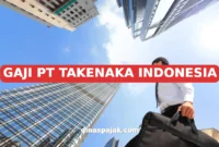 GAJI PT TAKENAKA INDONESIA