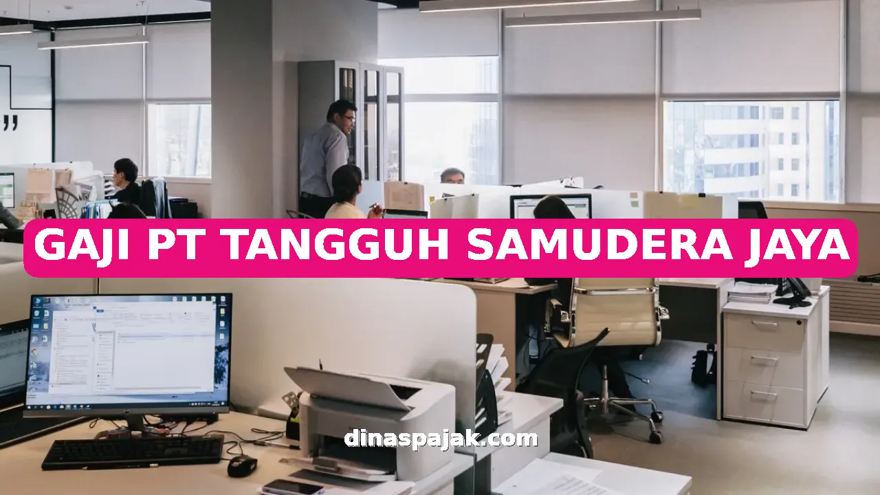 GAJI PT TANGGUH SAMUDERA JAYA