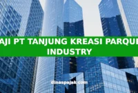 GAJI PT TANJUNG KREASI PARQUET INDUSTRY