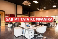 GAJI PT TATA KOMPANIKA