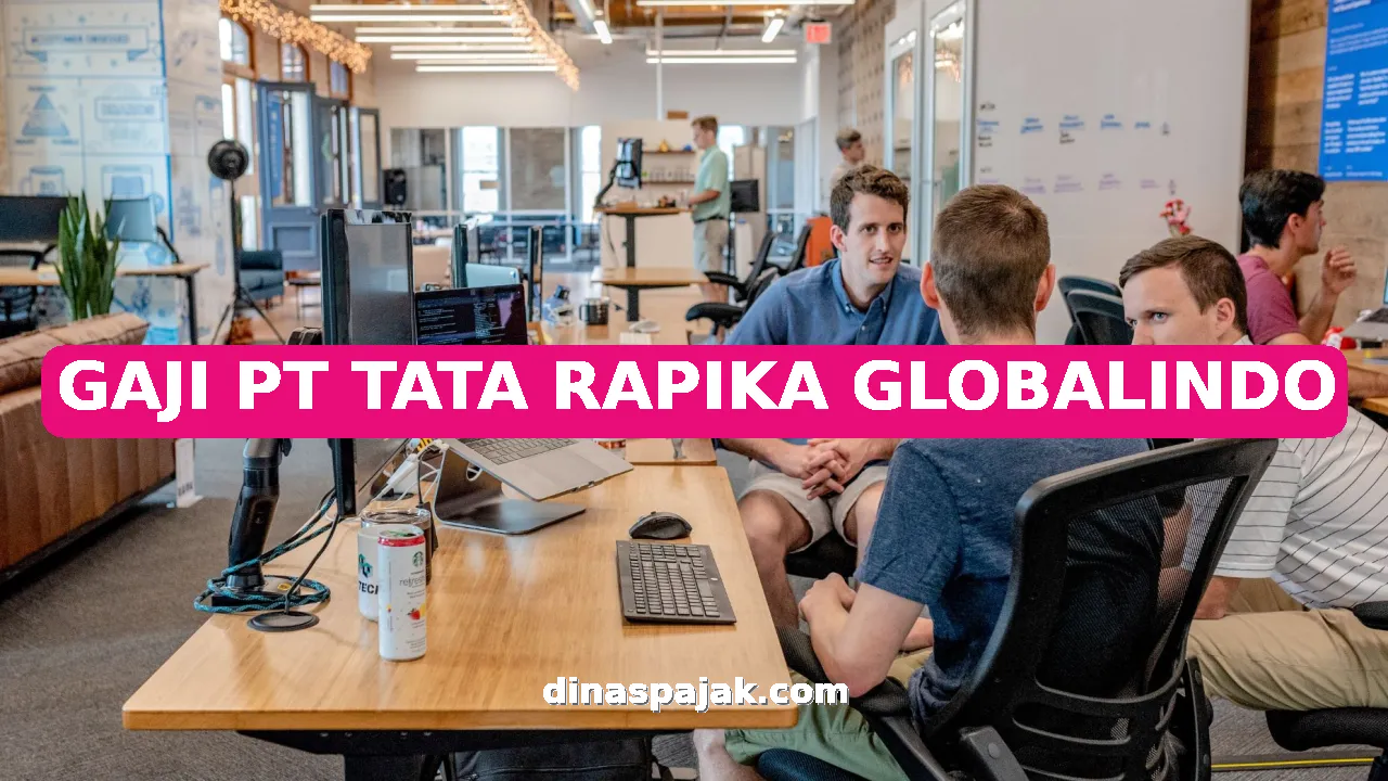 GAJI PT TATA RAPIKA GLOBALINDO