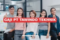 GAJI PT TAWINDO TEKHNIK