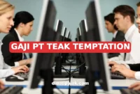 GAJI PT TEAK TEMPTATION