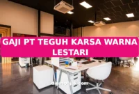 GAJI PT TEGUH KARSA WARNA LESTARI