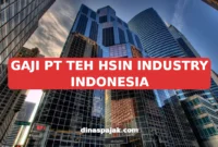 GAJI PT TEH HSIN INDUSTRY INDONESIA