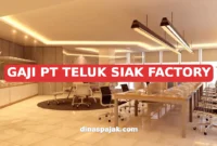 GAJI PT TELUK SIAK FACTORY