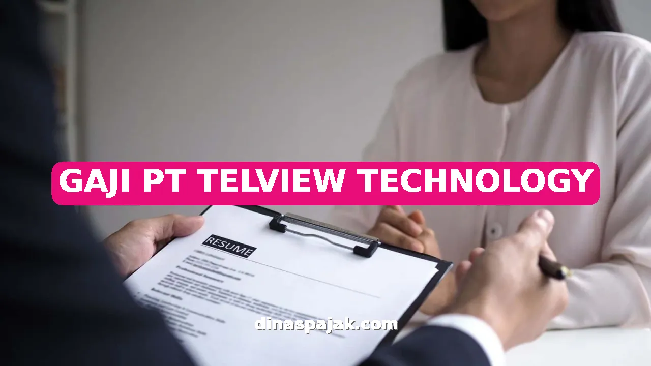 GAJI PT TELVIEW TECHNOLOGY