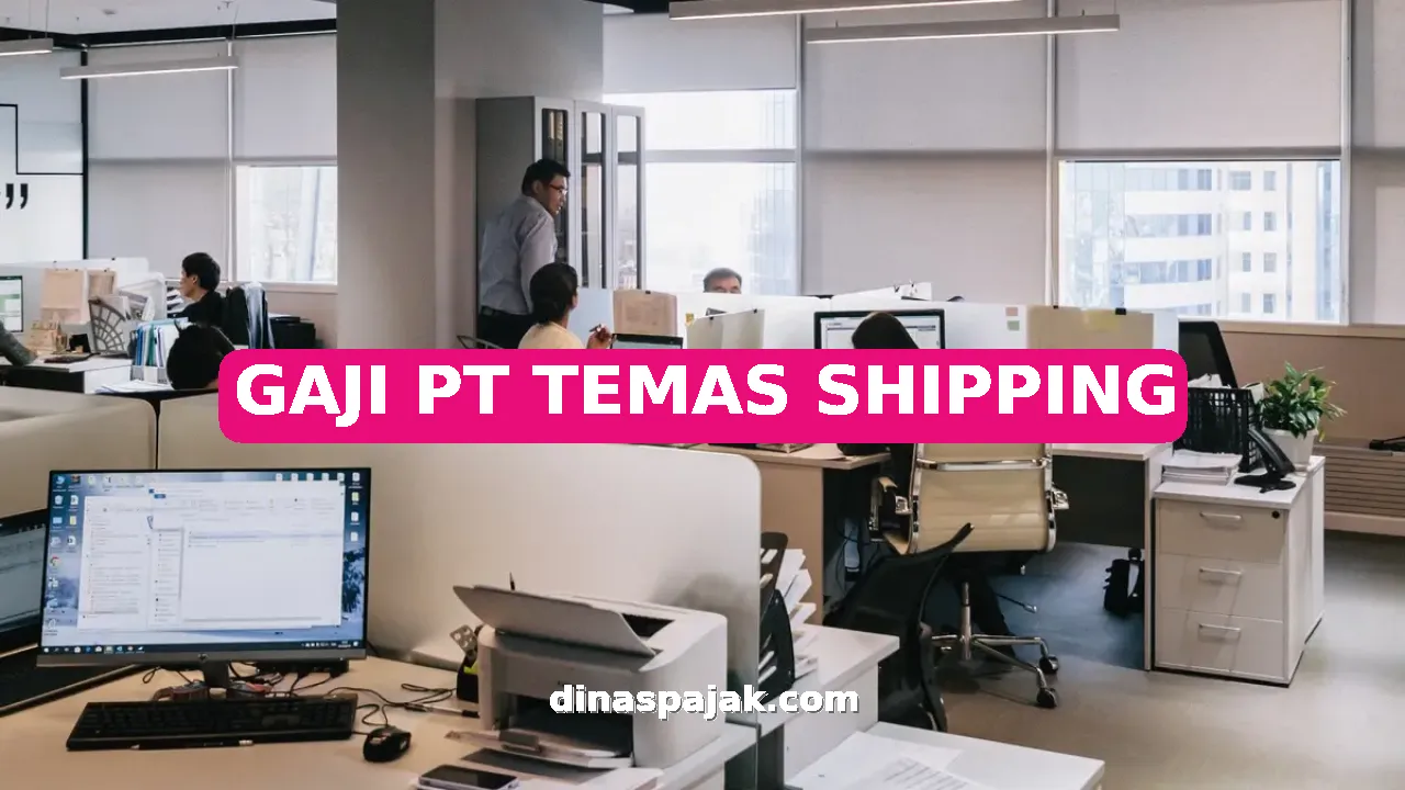 GAJI PT TEMAS SHIPPING