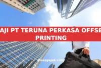 GAJI PT TERUNA PERKASA OFFSET PRINTING