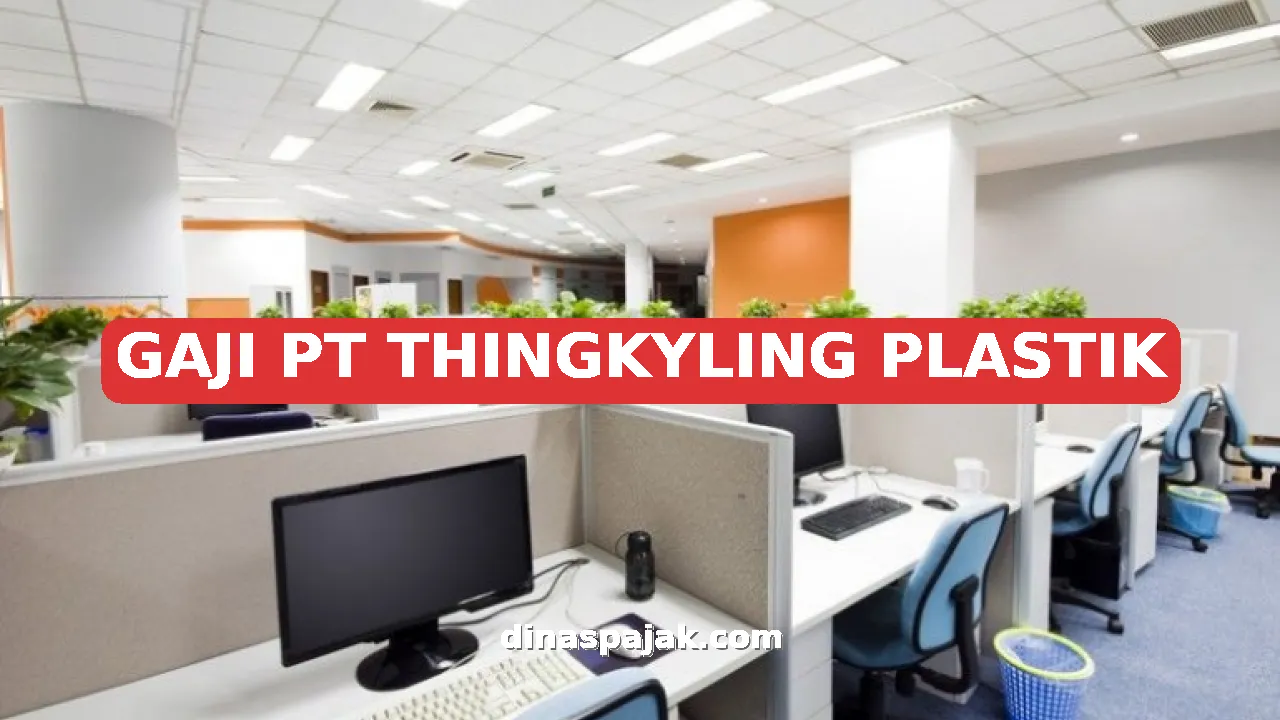 GAJI PT THINGKYLING PLASTIK
