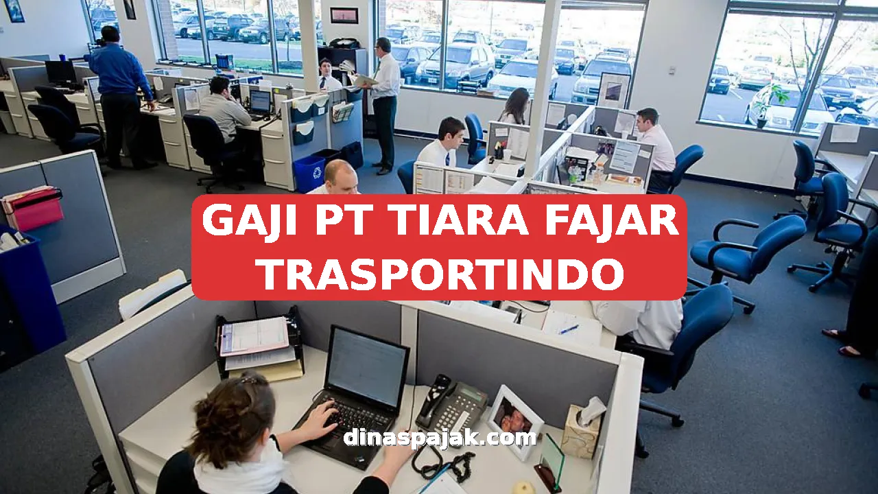 GAJI PT TIARA FAJAR TRASPORTINDO