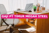 GAJI PT TIMUR MEGAH STEEL