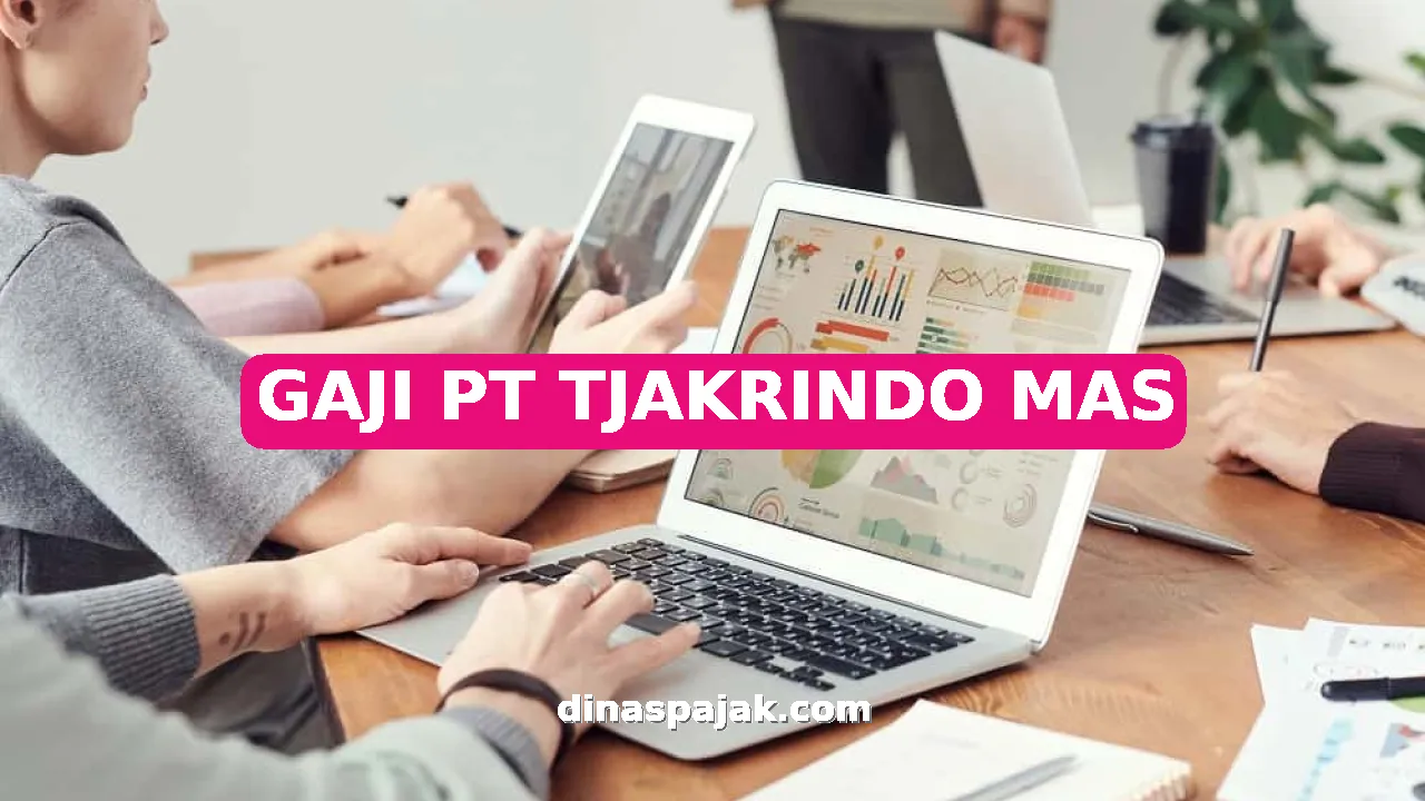 GAJI PT TJAKRINDO MAS