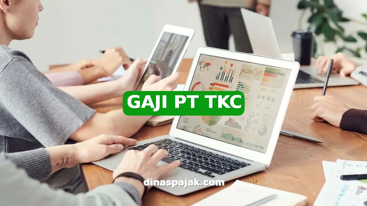 GAJI PT TKC
