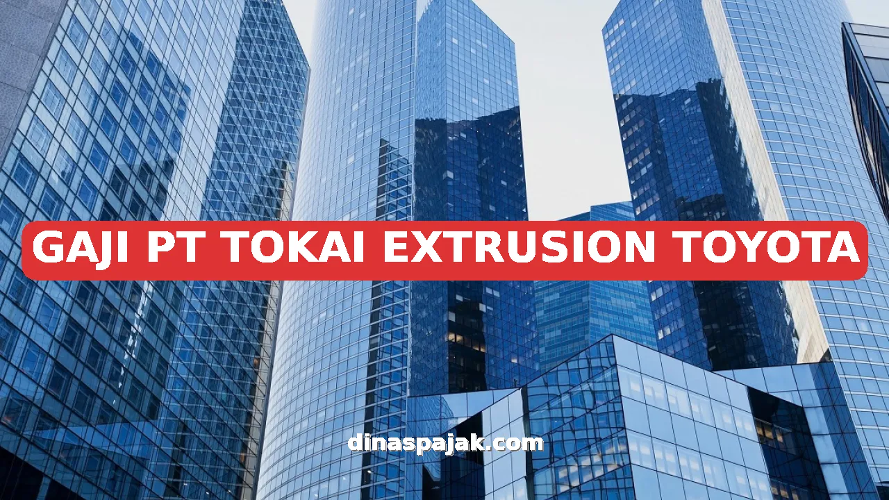 GAJI PT TOKAI EXTRUSION TOYOTA