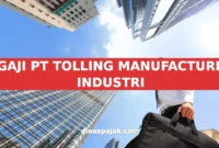 GAJI PT TOLLING MANUFACTURE INDUSTRI