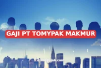 GAJI PT TOMYPAK MAKMUR