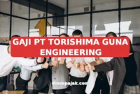 GAJI PT TORISHIMA GUNA ENGINEERING