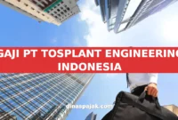 GAJI PT TOSPLANT ENGINEERING INDONESIA
