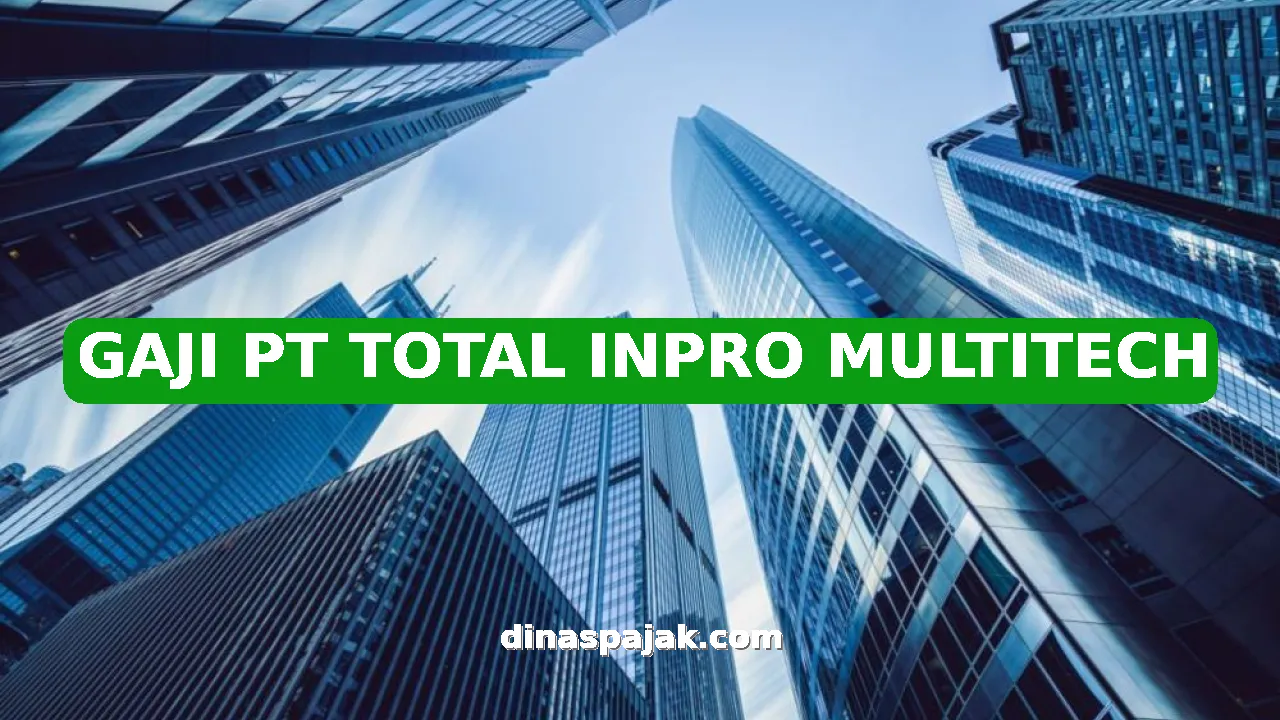 GAJI PT TOTAL INPRO MULTITECH