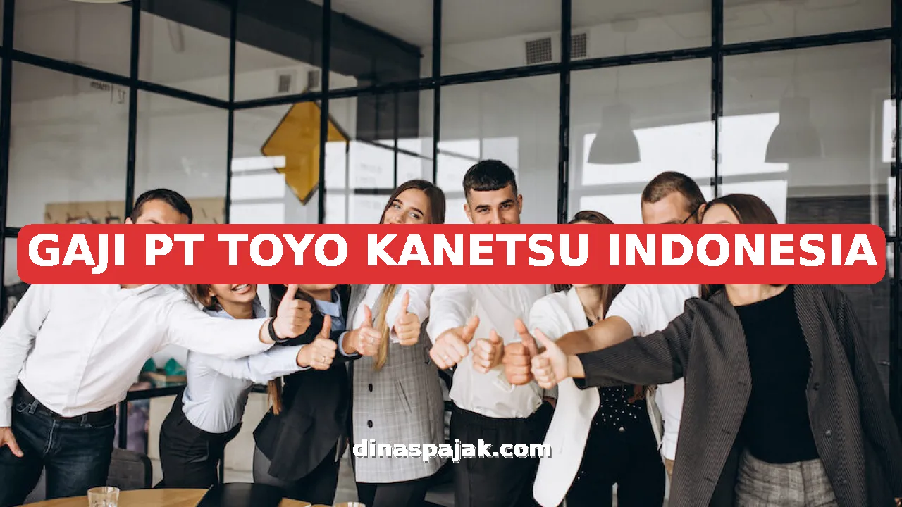GAJI PT TOYO KANETSU INDONESIA
