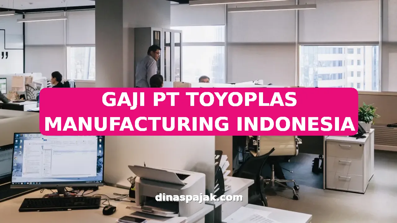 GAJI PT TOYOPLAS MANUFACTURING INDONESIA