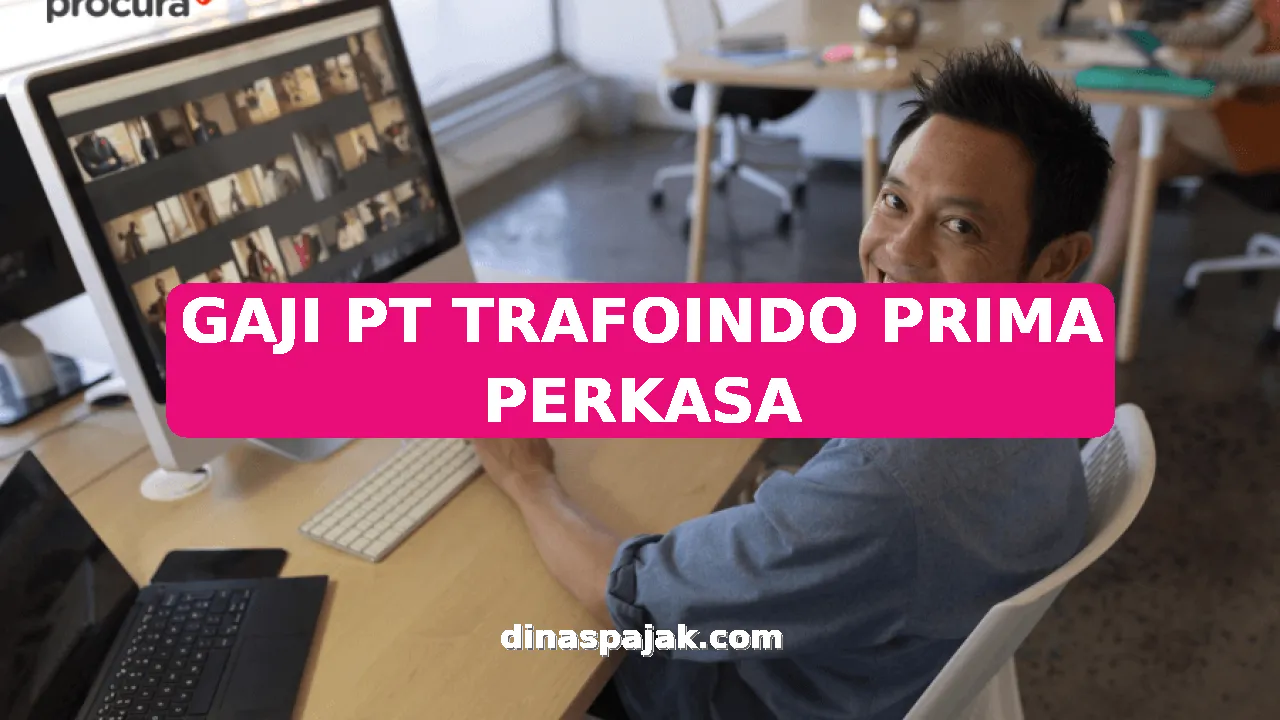 GAJI PT TRAFOINDO PRIMA PERKASA