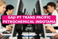 GAJI PT TRANS PACIFIC PETROCHEMICAL INDOTAMA