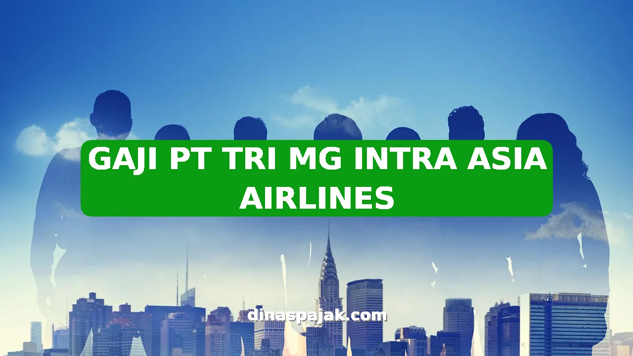 GAJI PT TRI MG INTRA ASIA AIRLINES