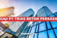 GAJI PT TRIAS BETON PERKASA