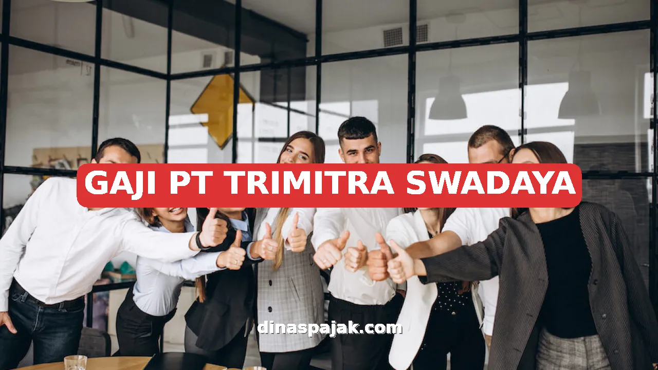 GAJI PT TRIMITRA SWADAYA