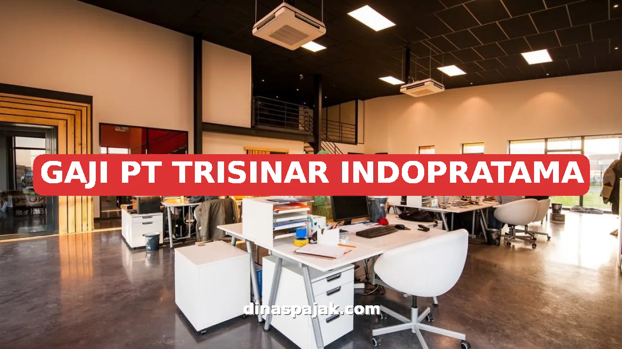 GAJI PT TRISINAR INDOPRATAMA