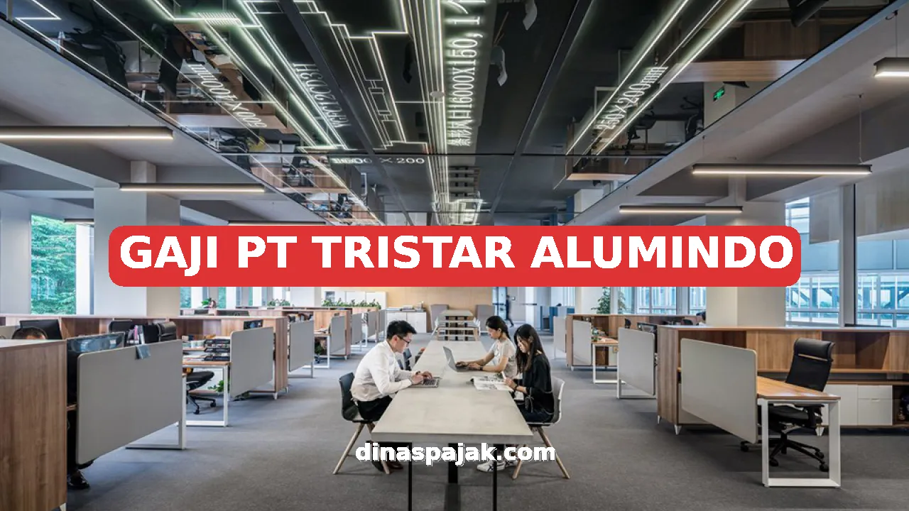 GAJI PT TRISTAR ALUMINDO