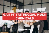 GAJI PT TRITUNGGAL MULTI CHEMICALS