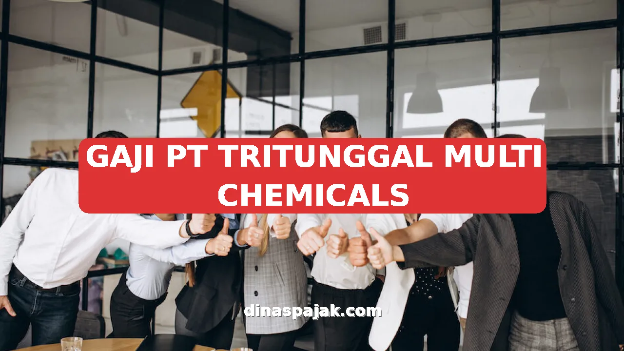 GAJI PT TRITUNGGAL MULTI CHEMICALS