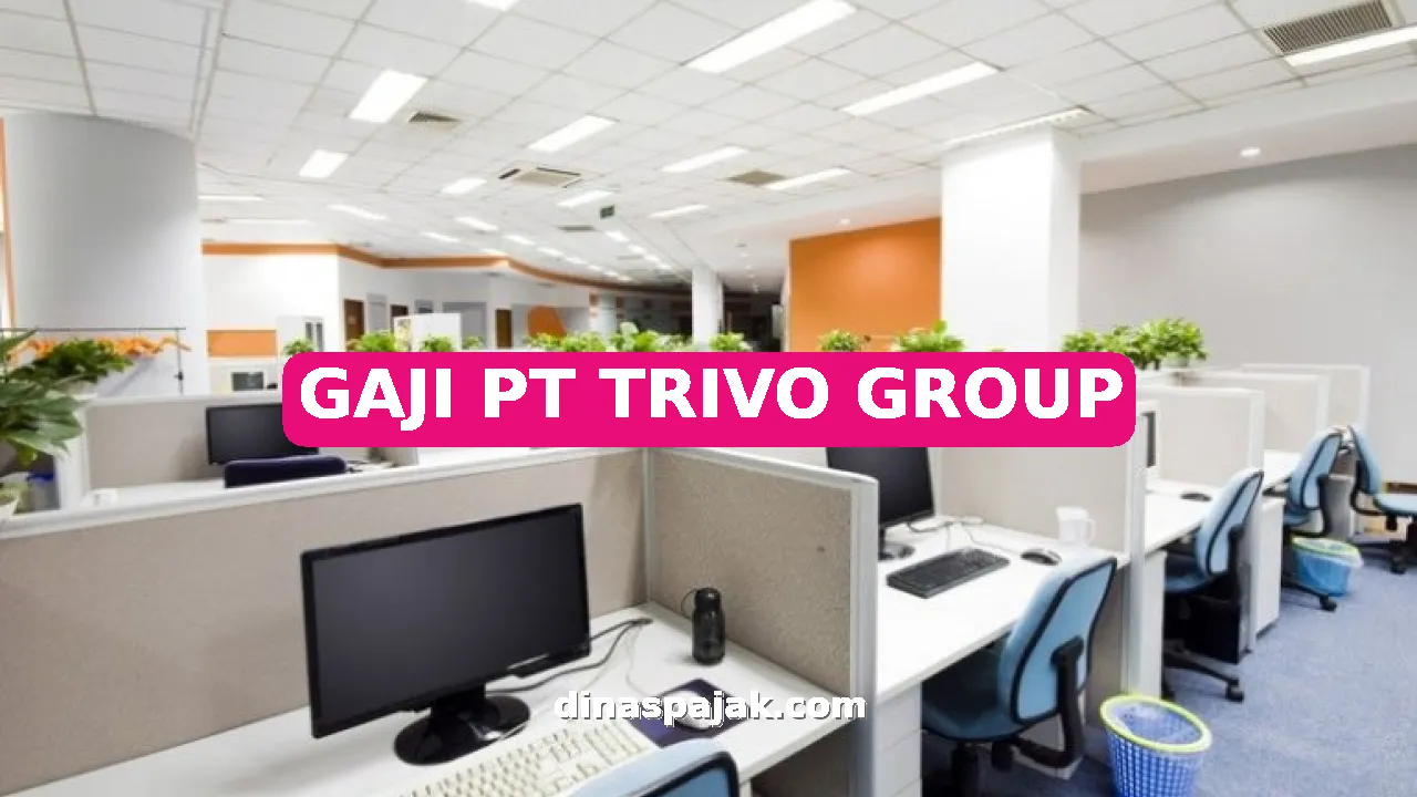 GAJI PT TRIVO GROUP