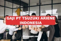 GAJI PT TSUZUKI ARIENE INDONESIA