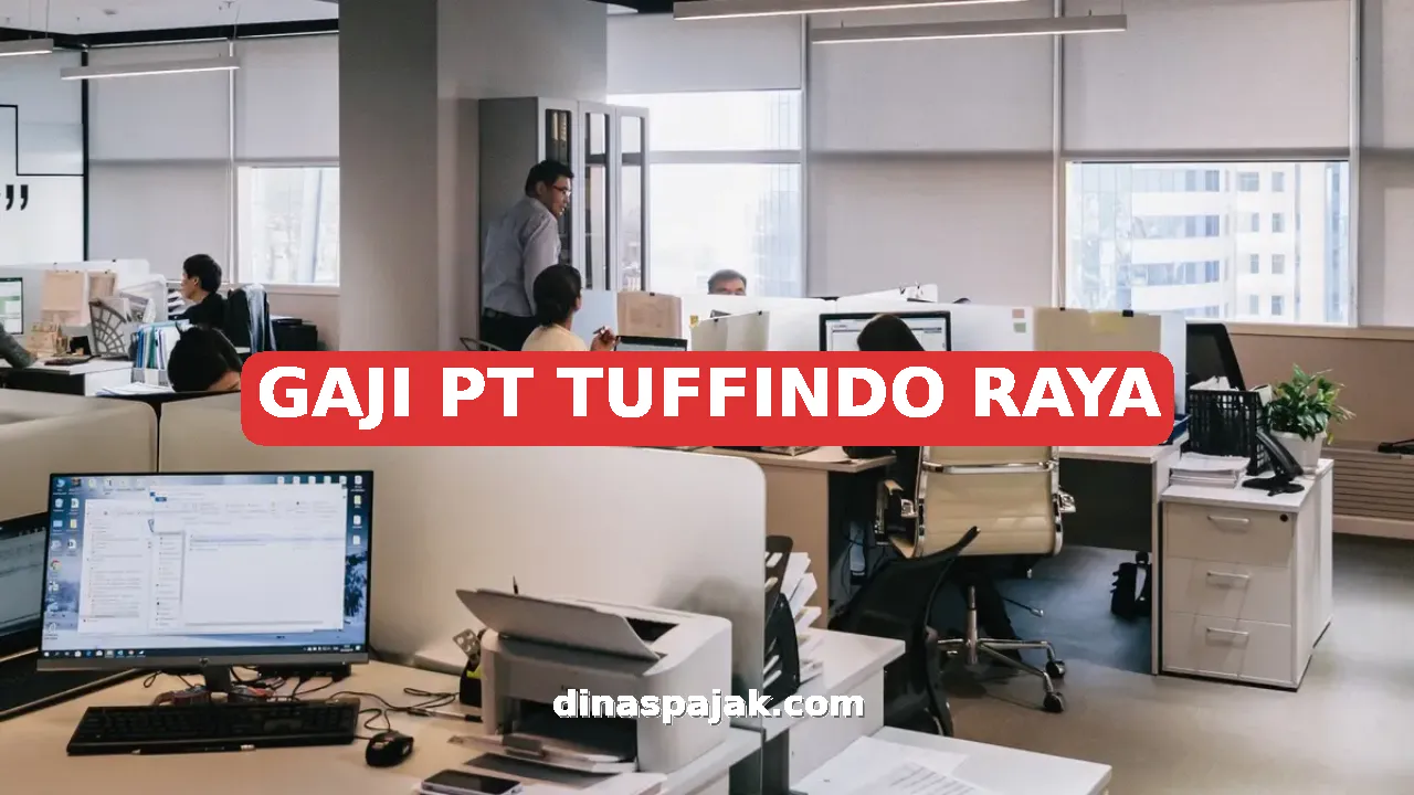 GAJI PT TUFFINDO RAYA