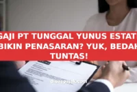 GAJI PT TUNGGAL YUNUS ESTATE BIKIN PENASARAN? YUK, BEDAH TUNTAS!