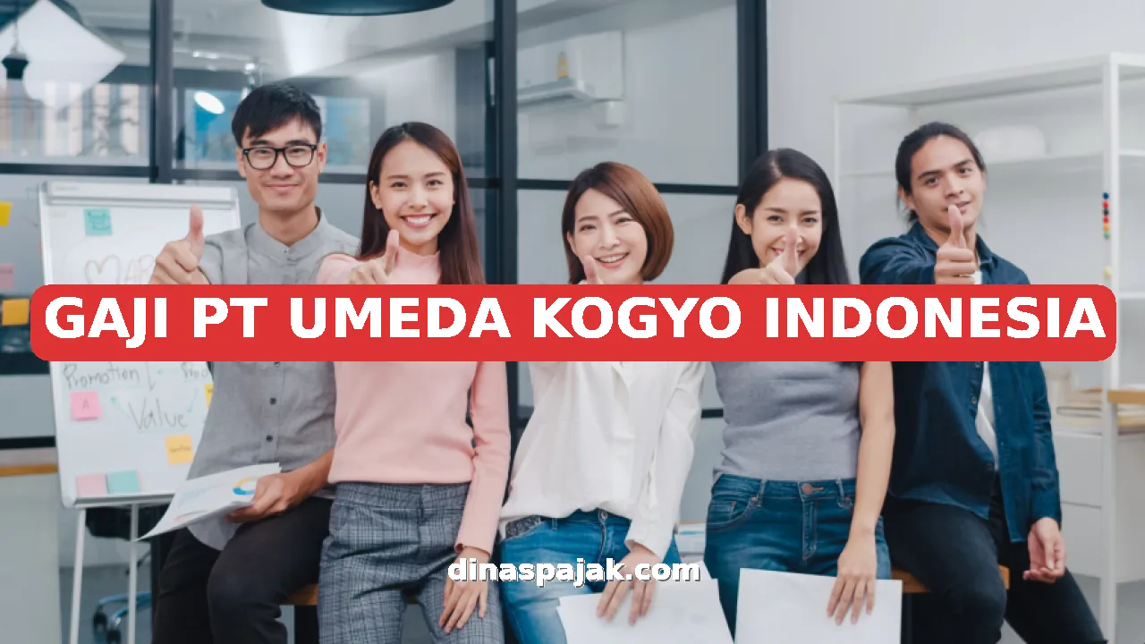 GAJI PT UMEDA KOGYO INDONESIA