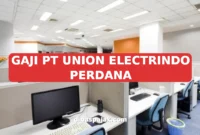GAJI PT UNION ELECTRINDO PERDANA
