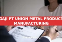 GAJI PT UNION METAL PRODUCT MANUFACTURING