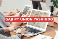GAJI PT UNION YASHINDO