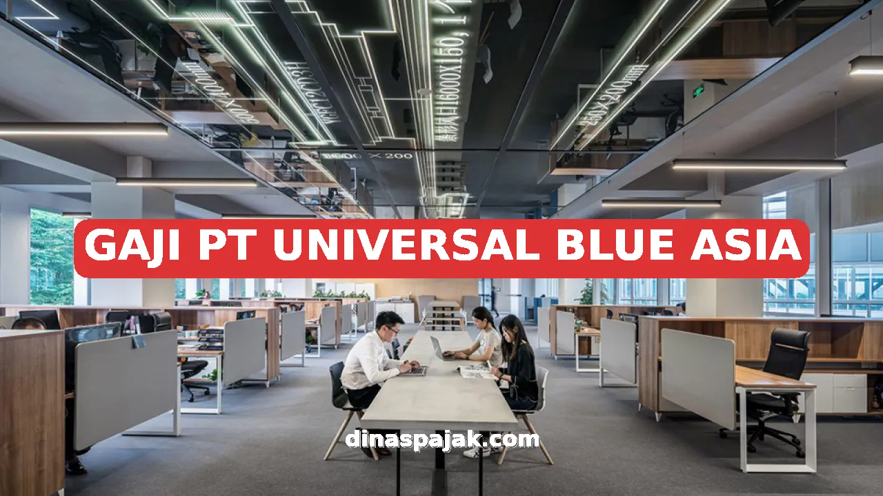 GAJI PT UNIVERSAL BLUE ASIA