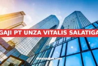 GAJI PT UNZA VITALIS SALATIGA