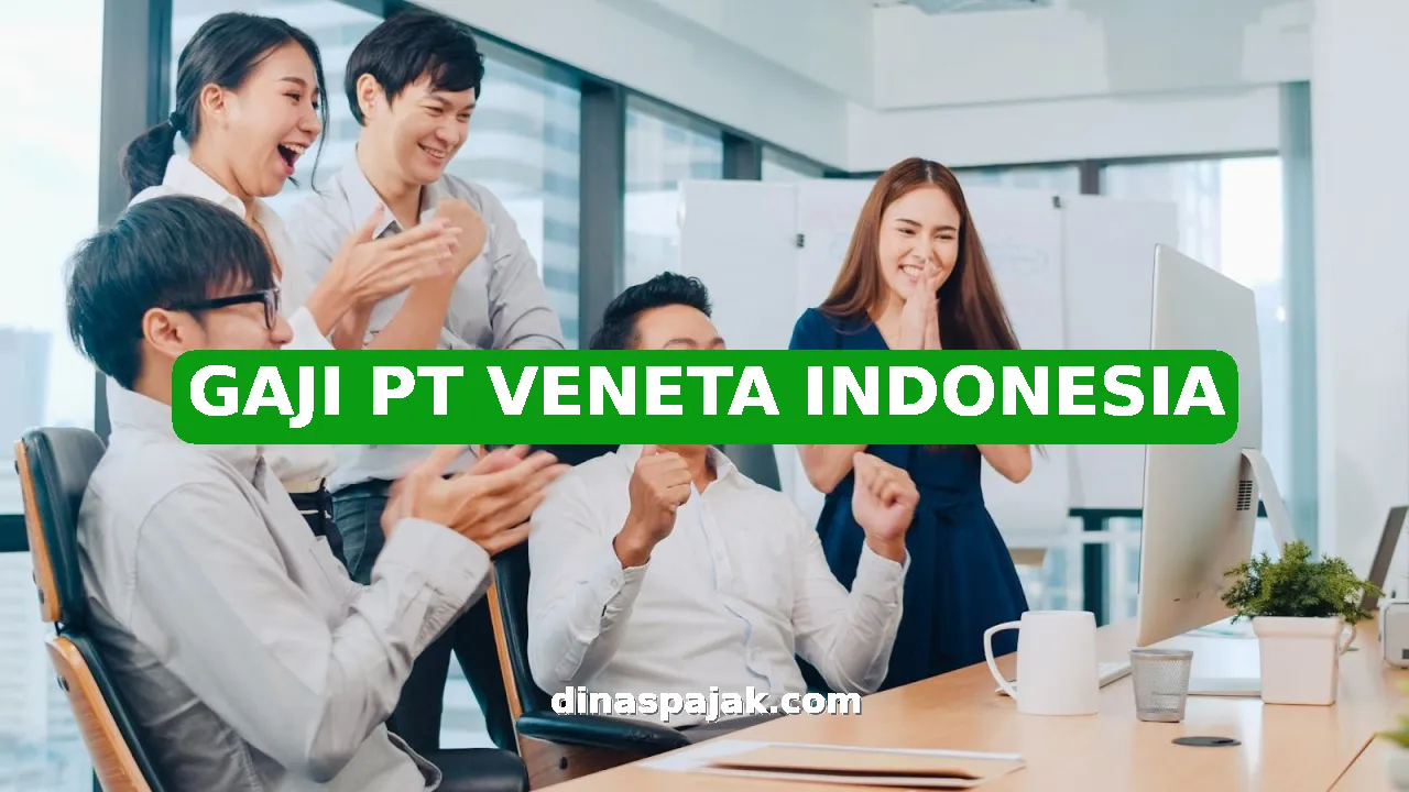 GAJI PT VENETA INDONESIA