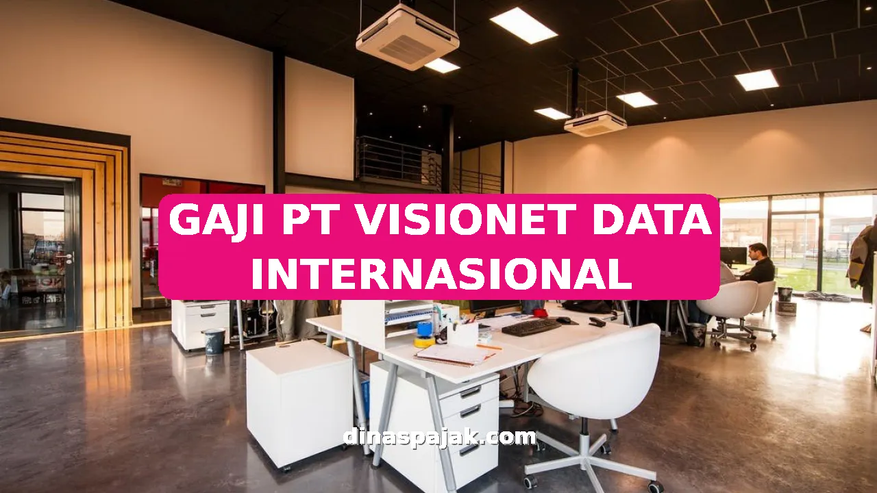 GAJI PT VISIONET DATA INTERNASIONAL