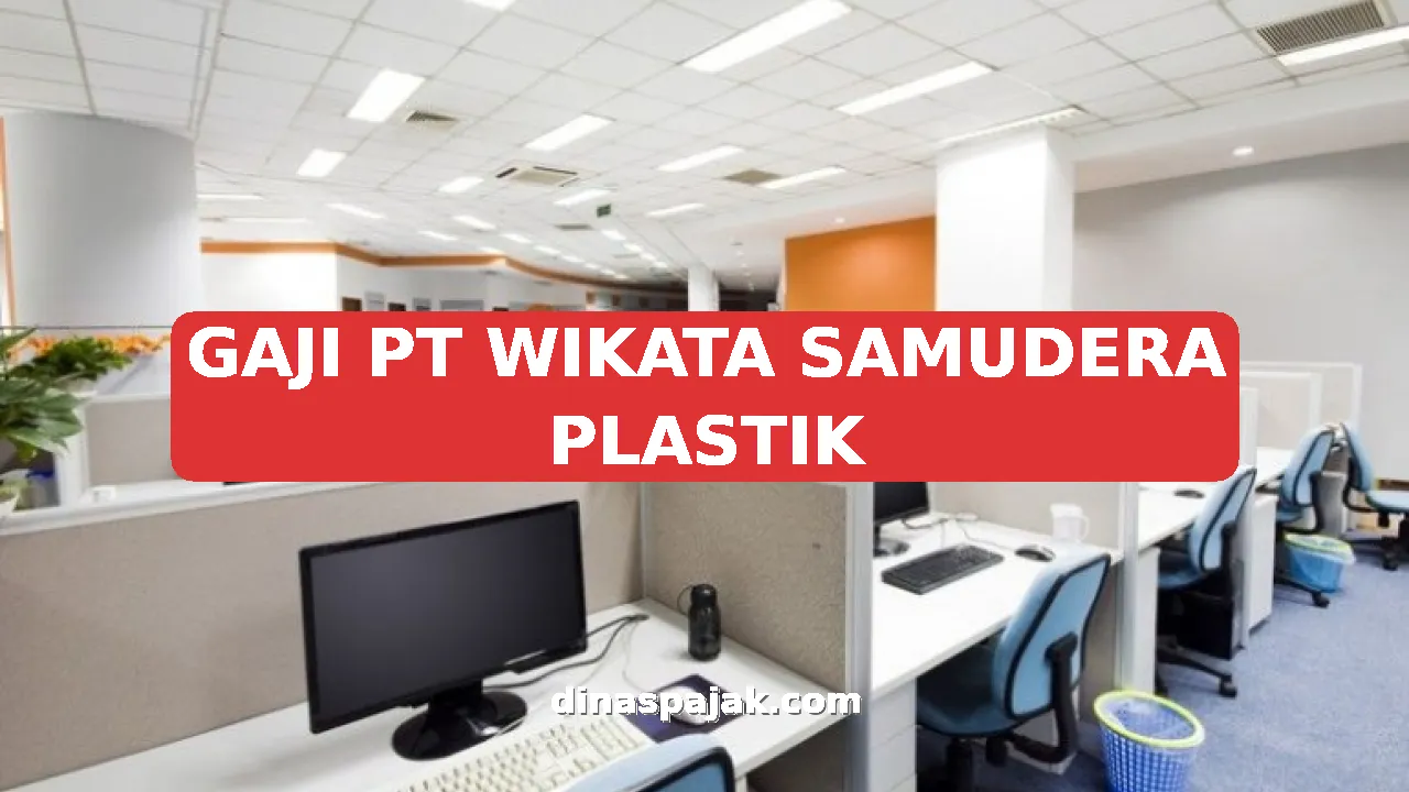 GAJI PT WIKATA SAMUDERA PLASTIK