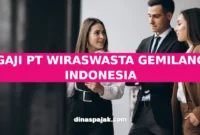 GAJI PT WIRASWASTA GEMILANG INDONESIA