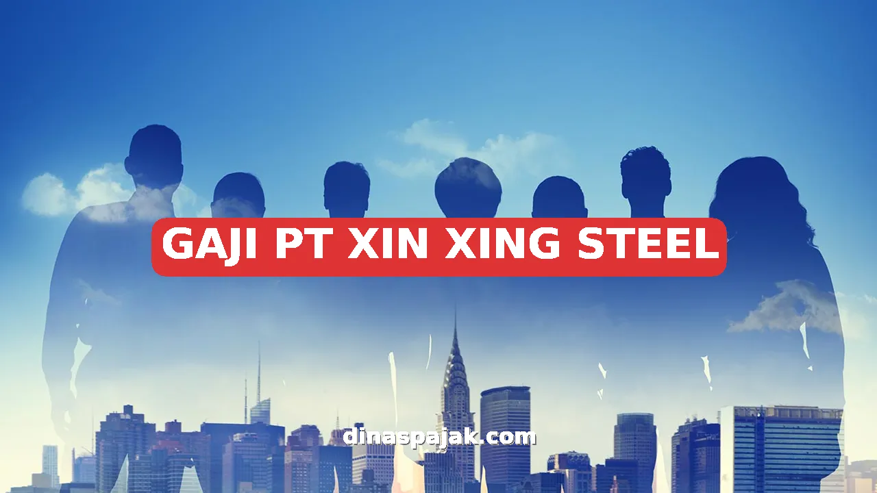 GAJI PT XIN XING STEEL